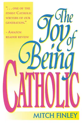 Die Freude, katholisch zu sein - The Joy of Being Catholic