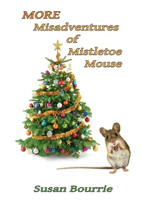Weitere Missgeschicke der Mistelzweigmaus - More Misadventures of Mistletoe Mouse