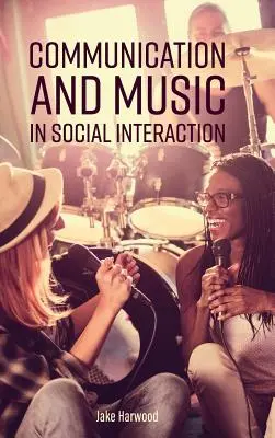 Kommunikation und Musik in der sozialen Interaktion - Communication and Music in Social Interaction