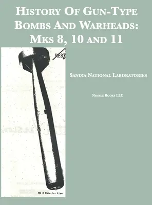 Geschichte der Kanonenbomben und Gefechtsköpfe: Mk 8, 10 und 11 - History Of Gun-Type Bombs And Warheads: Mks 8, 10 and 11