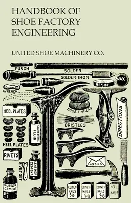 Handbuch der Schuhfabriktechnik - Handbook of Shoe Factory Engineering