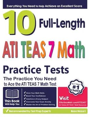 10 ATI TEAS 7 Mathe Übungstests in voller Länge: Die Praxis, die Sie brauchen, um den ATI TEAS 7 Mathe-Test zu bestehen - 10 Full Length ATI TEAS 7 Math Practice Tests: The Practice You Need to Ace the ATI TEAS 7 Math Test