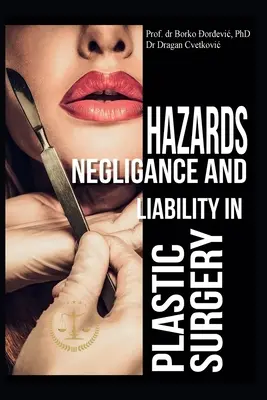 Gefahren, Fahrlässigkeit und Haftung in der plastischen Chirurgie - Hazards, Negligence, and Liability in Plastic Surgery