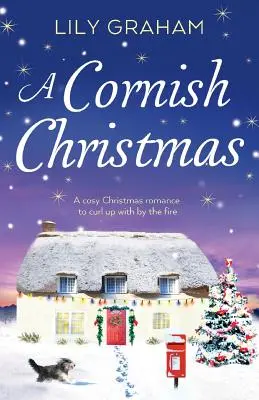 Weihnachten in Cornwall: Ein gemütlicher Weihnachtsroman zum Einkuscheln vor dem Kamin - A Cornish Christmas: A cosy Christmas romance to curl up with by the fire