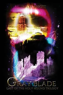 Die Graue Klinge: Der letzte der Holy Hound Trilogie - The Gray Blade: Last of the Holy Hound Trilogy