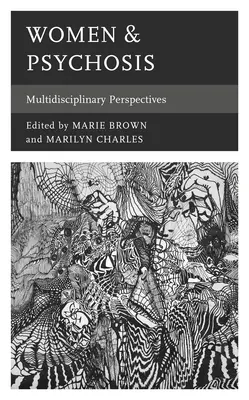 Frauen und Psychosen: Multidisziplinäre Perspektiven - Women & Psychosis: Multidisciplinary Perspectives