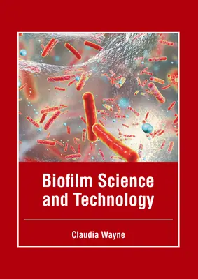 Biofilm Wissenschaft und Technologie - Biofilm Science and Technology