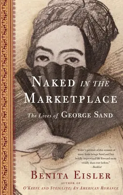 Nackt auf dem Marktplatz: Das Leben der George Sand - Naked in the Marketplace: The Lives of George Sand