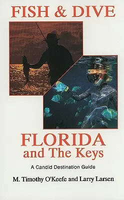 Fischen & Tauchen in Florida und den Keys: Ein Reiseführer für Anfänger Buch 3 - Fish & Dive Florida and the Keys: A Candid Destination Guide Book 3