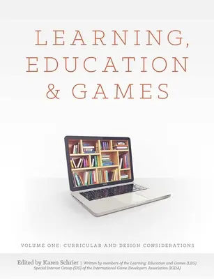 Lernen, Bildung und Spiele: Band Eins: Curriculare und gestalterische Überlegungen - Learning, Education and Games: Volume One: Curricular and Design Considerations