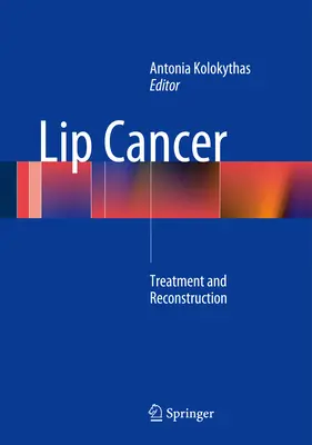 Lippenkrebs: Behandlung und Rekonstruktion - Lip Cancer: Treatment and Reconstruction