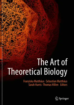 Die Kunst der theoretischen Biologie - The Art of Theoretical Biology