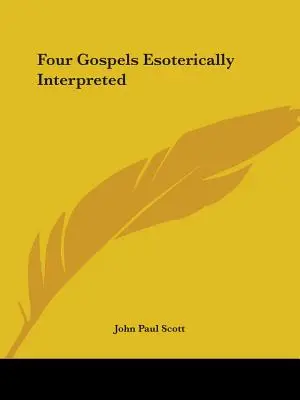 Vier Evangelien esoterisch gedeutet - Four Gospels Esoterically Interpreted