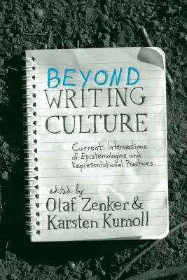 Jenseits der Schriftkultur: Aktuelle Überschneidungen von Epistemologien und Repräsentationspraktiken - Beyond Writing Culture: Current Intersections of Epistemologies and Representational Practices