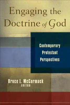 Auseinandersetzung mit der Lehre von Gott: Zeitgenössische protestantische Perspektiven - Engaging the Doctrine of God: Contemporary Protestant Perspectives