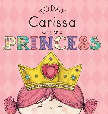 Heute wird Carissa eine Prinzessin sein - Today Carissa Will Be a Princess