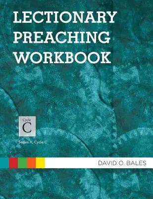 Lektionarisches Arbeitsbuch für Predigten: Reihe X, Zyklus C - Lectionary Preaching Workbook: Series X, Cycle C