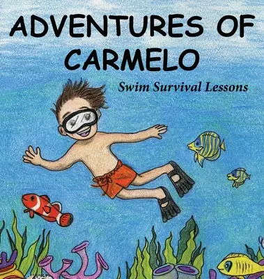 Die Abenteuer von Carmelo - Überlebenslektionen im Schwimmen - Adventures of Carmelo-Swim Survival Lessons