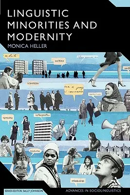Linguistische Minderheiten und die Moderne: Eine soziolinguistische Ethnographie, zweite Auflage - Linguistic Minorities and Modernity: A Sociolinguistic Ethnography, Second Edition