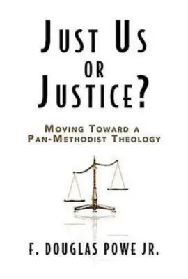Nur wir oder Gerechtigkeit? Auf dem Weg zu einer pan-methodistischen Theologie - Just Us or Justice?: Moving Toward a Pan-Methodist Theology