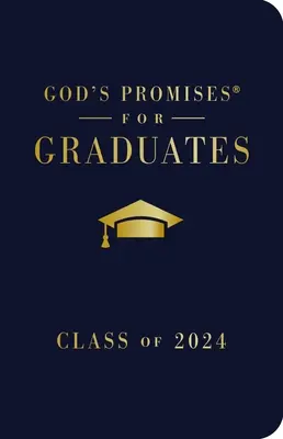 Gottes Verheißungen für Absolventen: Klasse 2024 - Marineblau NKJV: Neue König-James-Version - God's Promises for Graduates: Class of 2024 - Navy NKJV: New King James Version