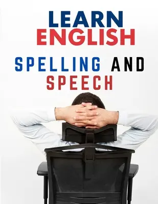 Englische Grammatik: Rechtschreibung und Sprachgebrauch - English Grammar: Spelling and Speech