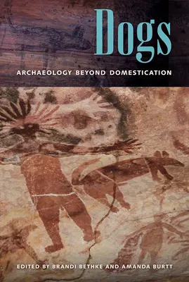 Hunde: Archäologie jenseits der Domestizierung - Dogs: Archaeology Beyond Domestication