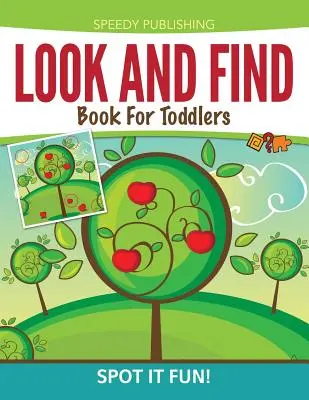 Such- und Findebuch für Kleinkinder: Spot It Fun! - Look And Find Book For Toddlers: Spot It Fun!