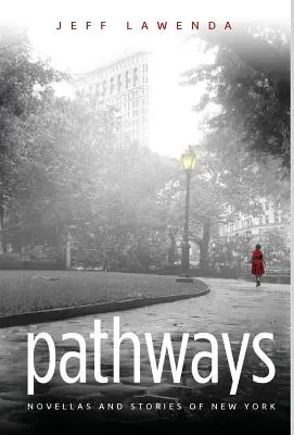 Pathways: Novellen und Erzählungen aus New York - Pathways: novellas and stories of new york