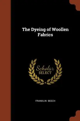Das Färben von Wollgeweben - The Dyeing of Woollen Fabrics