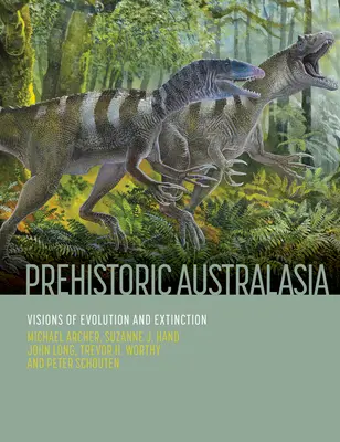 Prähistorisches Australasien: Visionen von Evolution und Aussterben - Prehistoric Australasia: Visions of Evolution and Extinction