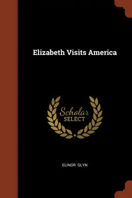 Elizabeth besucht Amerika - Elizabeth Visits America