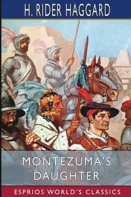 Montezumas Tochter (Esprios-Klassiker) - Montezuma's Daughter (Esprios Classics)