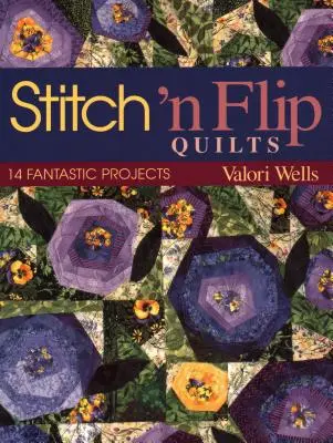 Stitch 'n Flip Quilts: 14 fantastische Projekte - Stitch 'n Flip Quilts: 14 Fantastic Projects