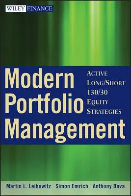 Modernes Portfoliomanagement: Aktive Long/Short-Strategien für 130/30 Aktien - Modern Portfolio Management: Active Long/Short 130/30 Equity Strategies