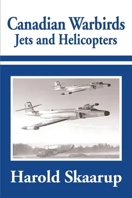 Kanadische Warbirds Jets und Helikopter - Canadian Warbirds Jets and Helicopters