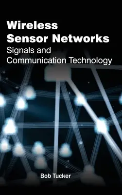 Drahtlose Sensornetzwerke: Signale und Kommunikationstechnik - Wireless Sensor Networks: Signals and Communication Technology
