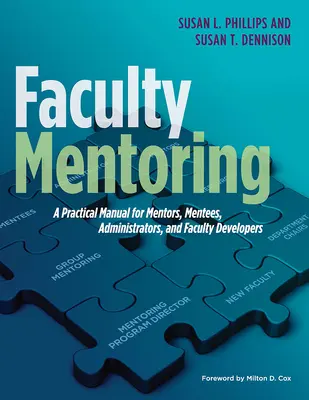 Fakultäts-Mentoring: Ein praktisches Handbuch für Mentoren, Mentees, Verwalter und Fakultätsentwickler - Faculty Mentoring: A Practical Manual for Mentors, Mentees, Administrators, and Faculty Developers