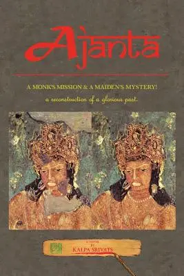 Ajanta: Die Mission eines Mönchs und das Geheimnis einer Jungfrau! - Ajanta: A Monk's Mission & a Maiden's Mystery!