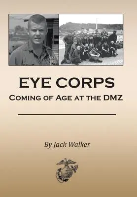 Augen-Korps: Erwachsen werden in der DMZ - Eye Corps: Coming of Age at the DMZ