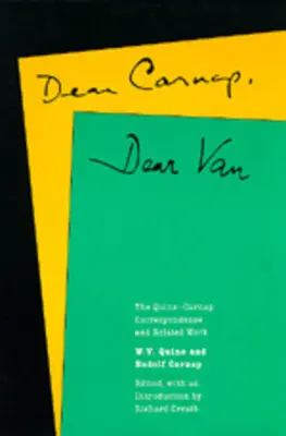 Lieber Carnap, lieber Van: Die Quine-Carnap-Korrespondenz und verwandte Werke - Dear Carnap, Dear Van: The Quine-Carnap Correspondence and Related Work