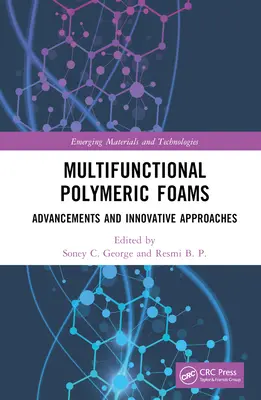 Multifunktionale polymere Schaumstoffe: Weiterentwicklungen und innovative Ansätze - Multifunctional Polymeric Foams: Advancements and Innovative Approaches