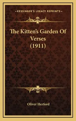 Der Garten der Verse des Kätzchens (1911) - The Kitten's Garden Of Verses (1911)