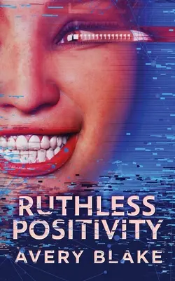 Rücksichtslose Positivität - Ruthless Positivity