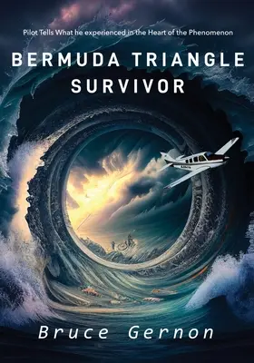 Überlebender des Bermudadreiecks: Pilot erzählt, was er im Herzen des Phänomens erlebte - Bermuda Triangle Survivor: Pilot Tells What He Experienced in The Heart of the Phenomenon