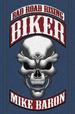 Biker: Bad Road Rising, Buch 1 - Biker: Bad Road Rising, Book 1