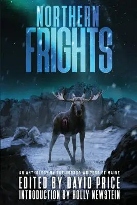 Nördliche Schrecken: Eine Anthologie der Horrorautoren von Maine - Northern Frights: An Anthology by The Horror Writers of Maine