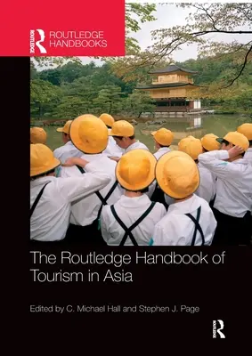 Das Routledge-Handbuch des Tourismus in Asien - The Routledge Handbook of Tourism in Asia