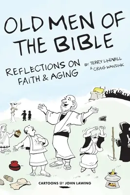 Alte Männer der Bibel: Überlegungen zu Glaube und Altern - Old Men of the Bible: Reflections on Faith & Aging