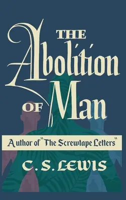 Die Abschaffung des Menschen - The Abolition of Man